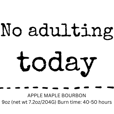 No adulting today - 9oz